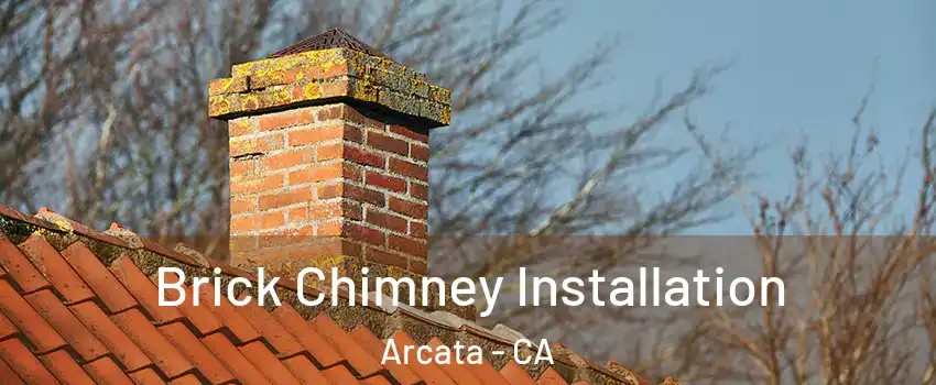  Brick Chimney Installation Arcata - CA