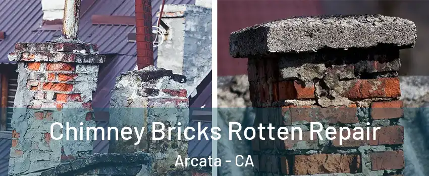  Chimney Bricks Rotten Repair Arcata - CA