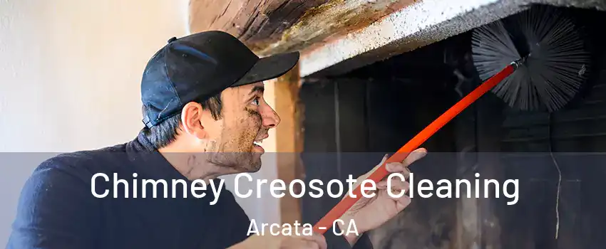  Chimney Creosote Cleaning Arcata - CA