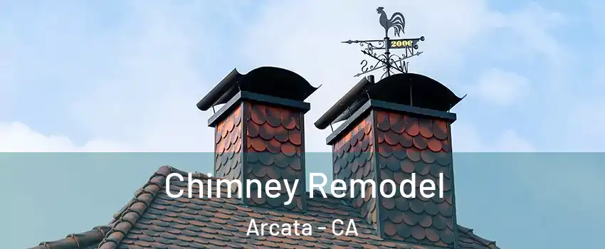  Chimney Remodel Arcata - CA
