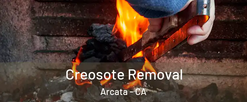 Creosote Removal Arcata - CA