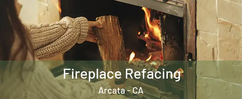  Fireplace Refacing Arcata - CA