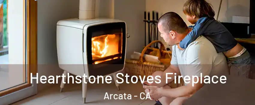  Hearthstone Stoves Fireplace Arcata - CA